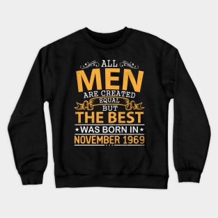 Happy Birthday To Me Papa Dad Son All Men Are Created Equal But The Best Was Born In November 1969 Crewneck Sweatshirt